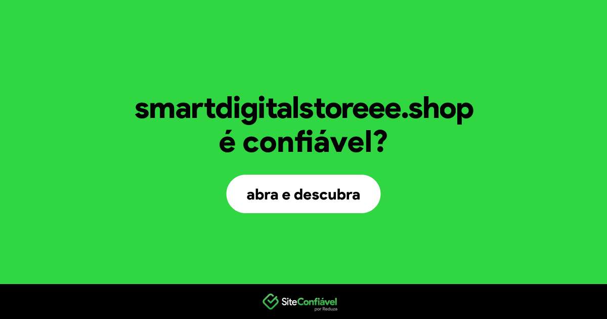 O site smartdigitalstoreee.shop é confiável?