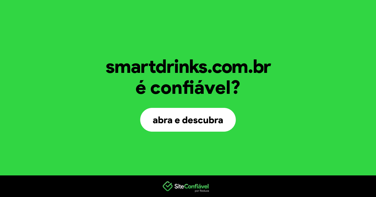 O site smartdrinks.com.br é confiável?