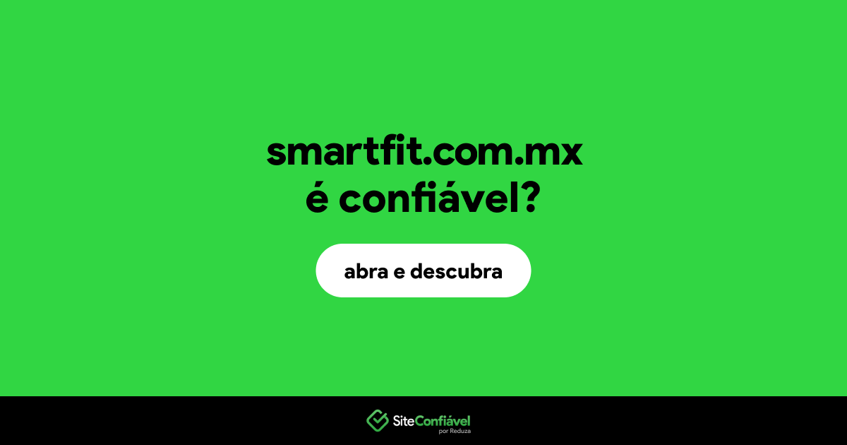 O site smartfit.com.mx é confiável?