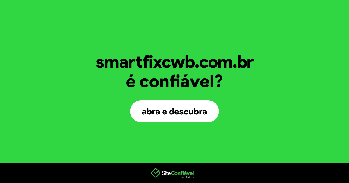 O site smartfixcwb.com.br é confiável?