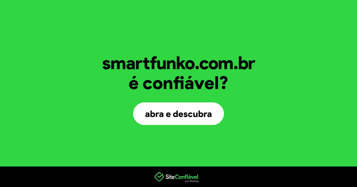 O site smartfunko.com.br é confiável?