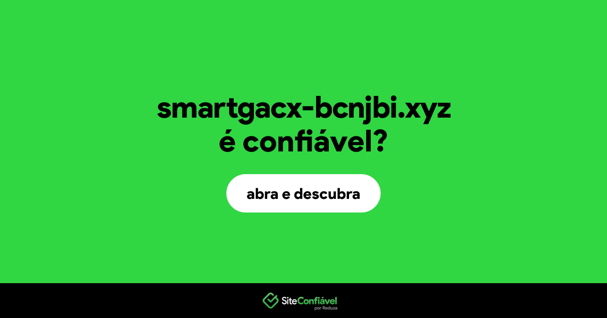 O site smartgacx-bcnjbi.xyz é confiável?