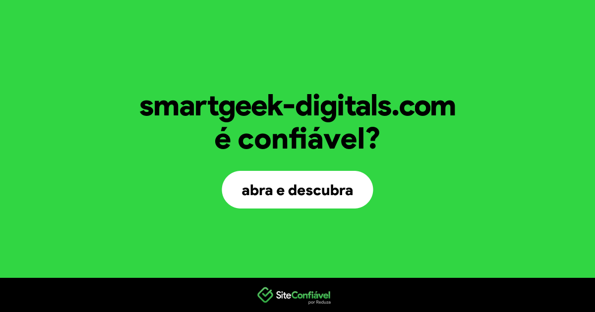 O site smartgeek-digitals.com é confiável?