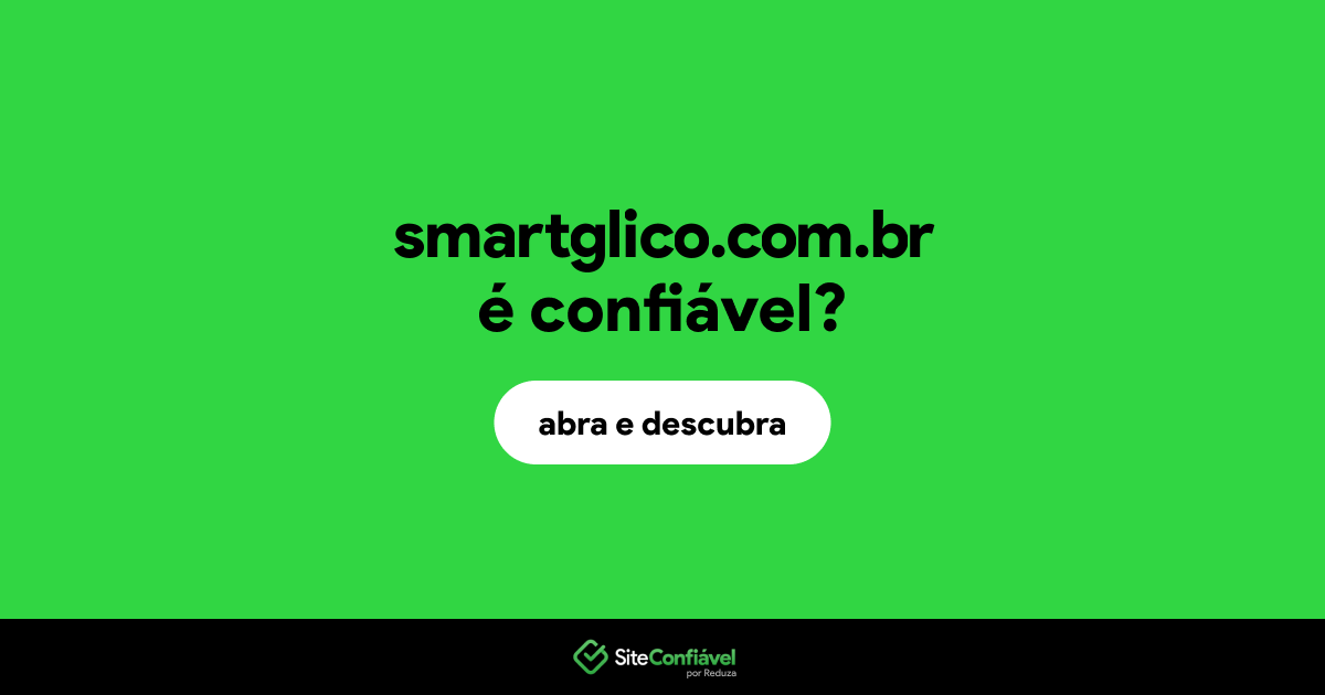 O site smartglico.com.br é confiável?