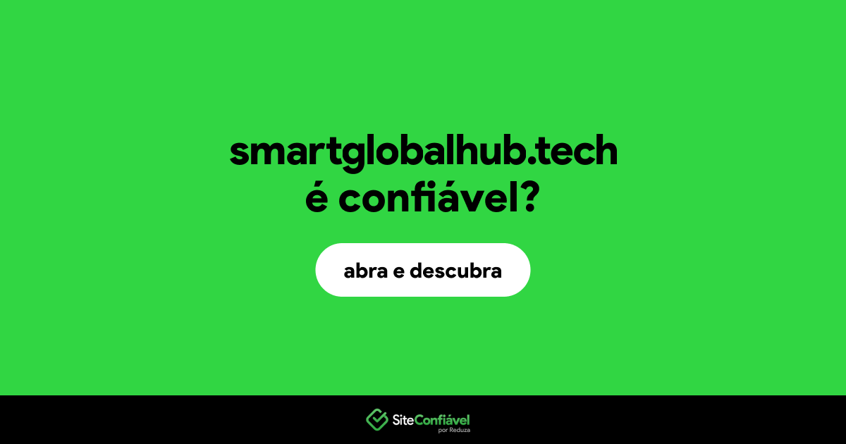 O site smartglobalhub.tech é confiável?
