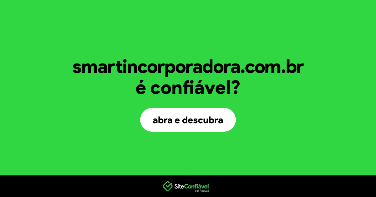 O site smartincorporadora.com.br é confiável?