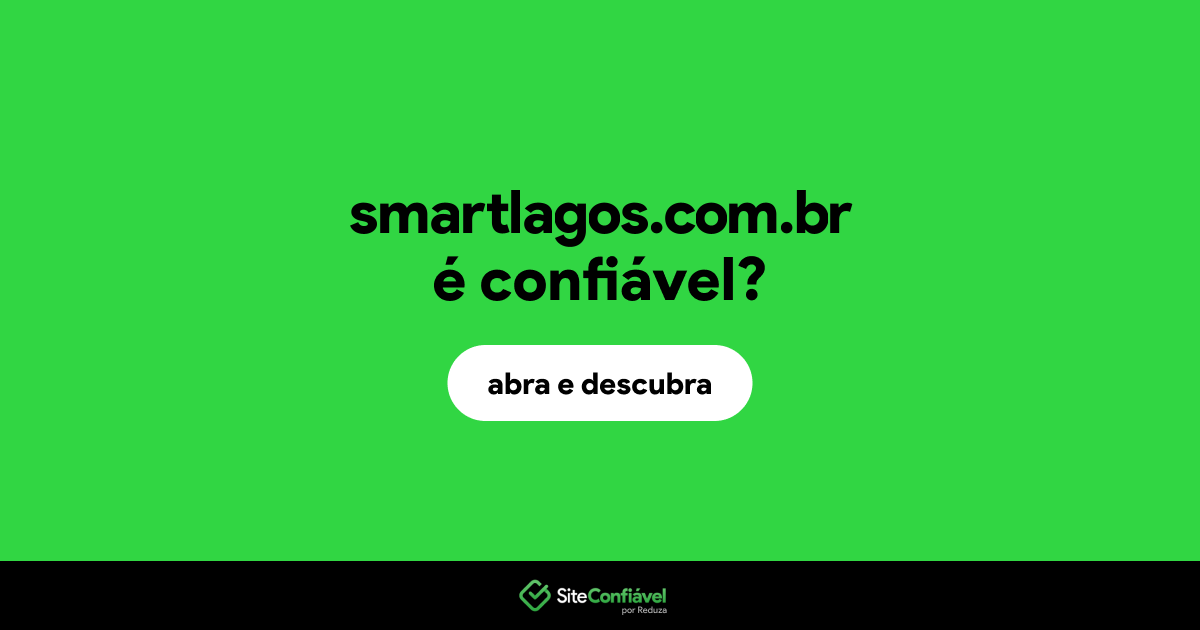 O site smartlagos.com.br é confiável?