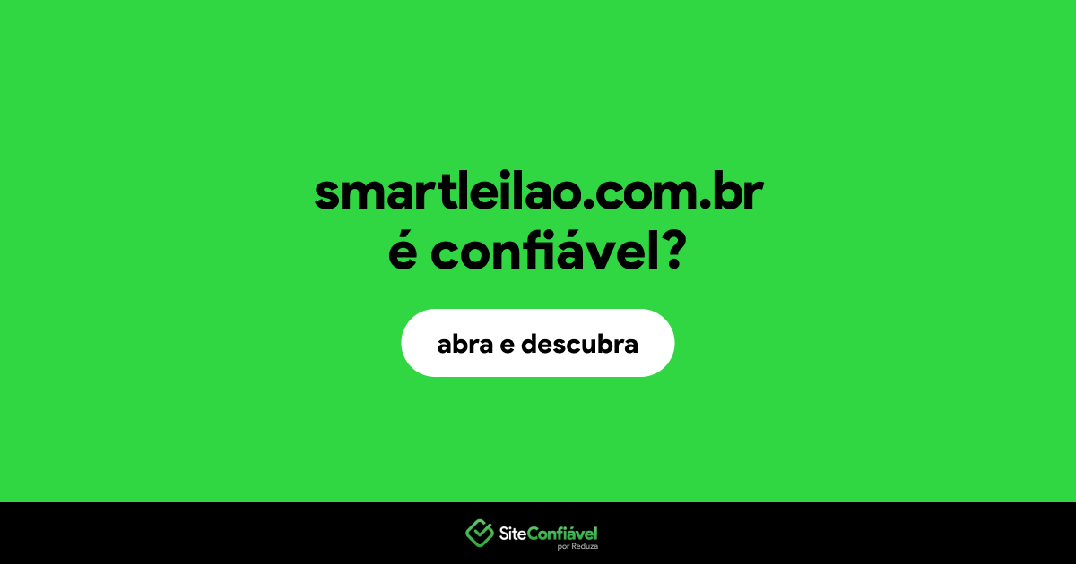 O site smartleilao.com.br é confiável?