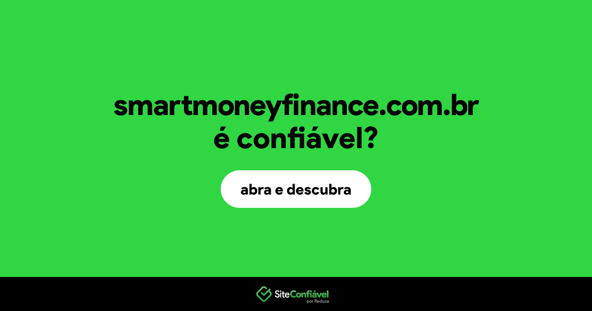 O site smartmoneyfinance.com.br é confiável?