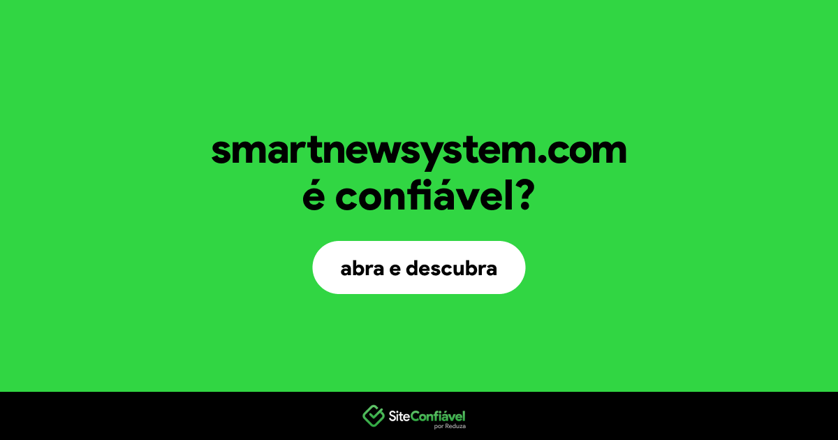 O site smartnewsystem.com é confiável?