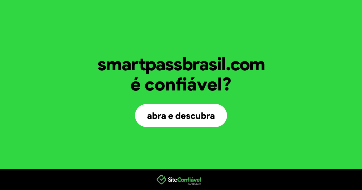 O site smartpassbrasil.com é confiável?