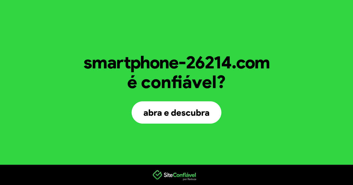 O site smartphone-26214.com é confiável?