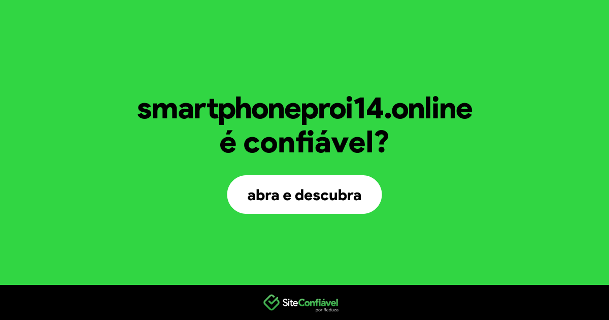 O site smartphoneproi14.online é confiável?
