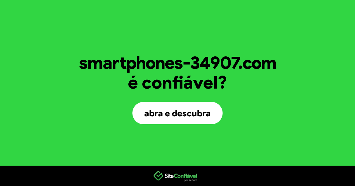 O site smartphones-34907.com é confiável?
