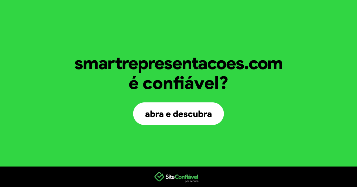 O site smartrepresentacoes.com é confiável?