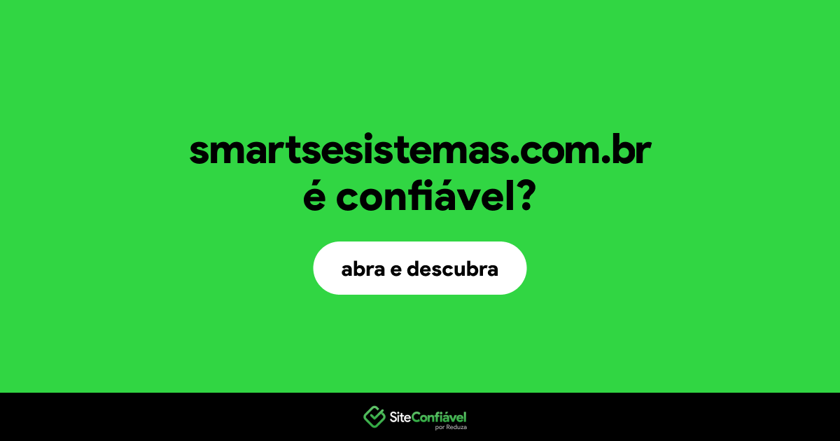 O site smartsesistemas.com.br é confiável?