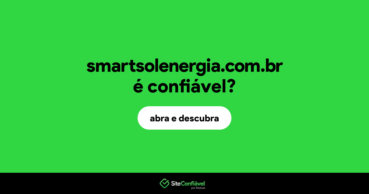 O site smartsolenergia.com.br é confiável?