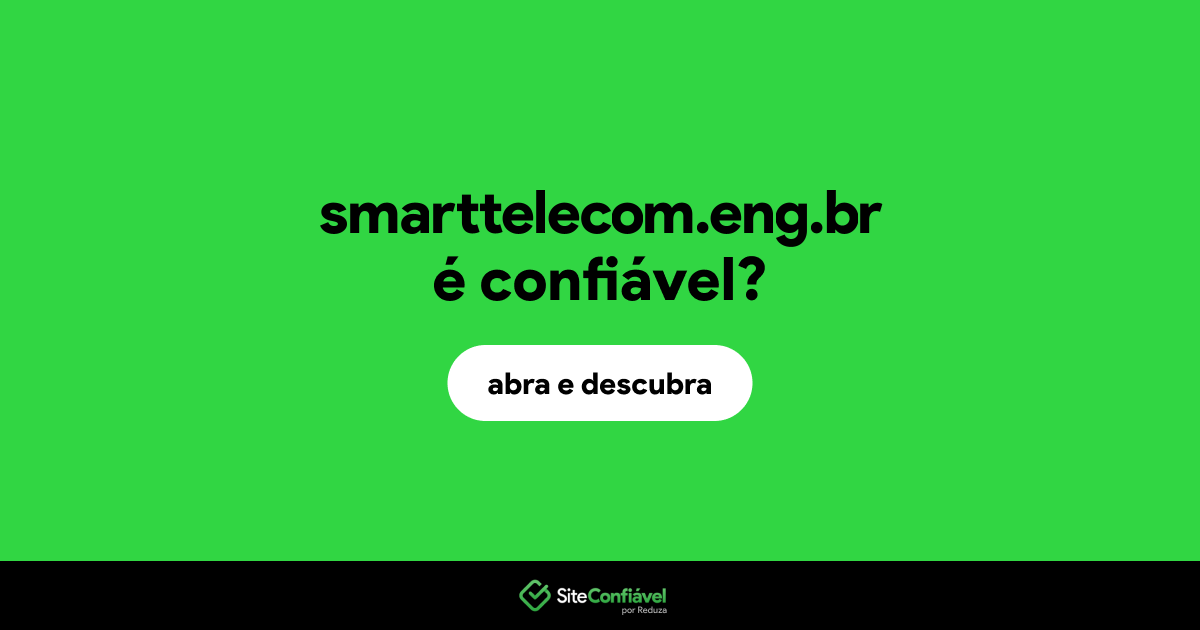 O site smarttelecom.eng.br é confiável?