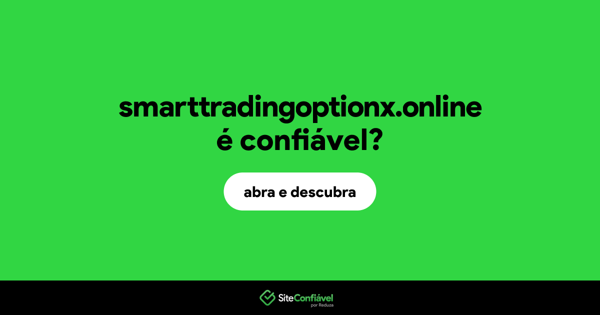 O site smarttradingoptionx.online é confiável?