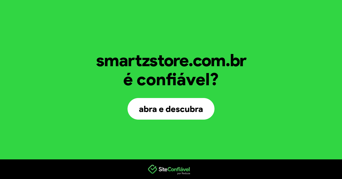 O site smartzstore.com.br é confiável?