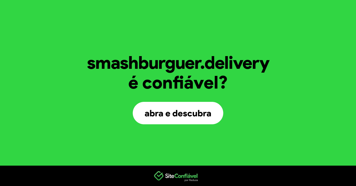 O site smashburguer.delivery é confiável?