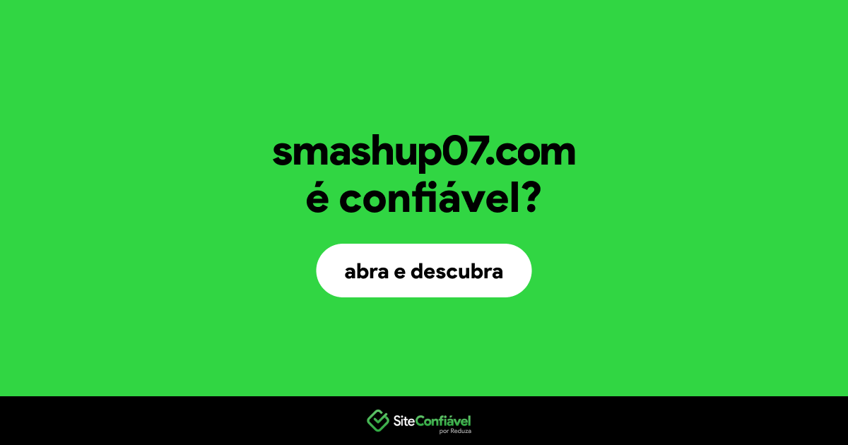 O site smashup07.com é confiável?