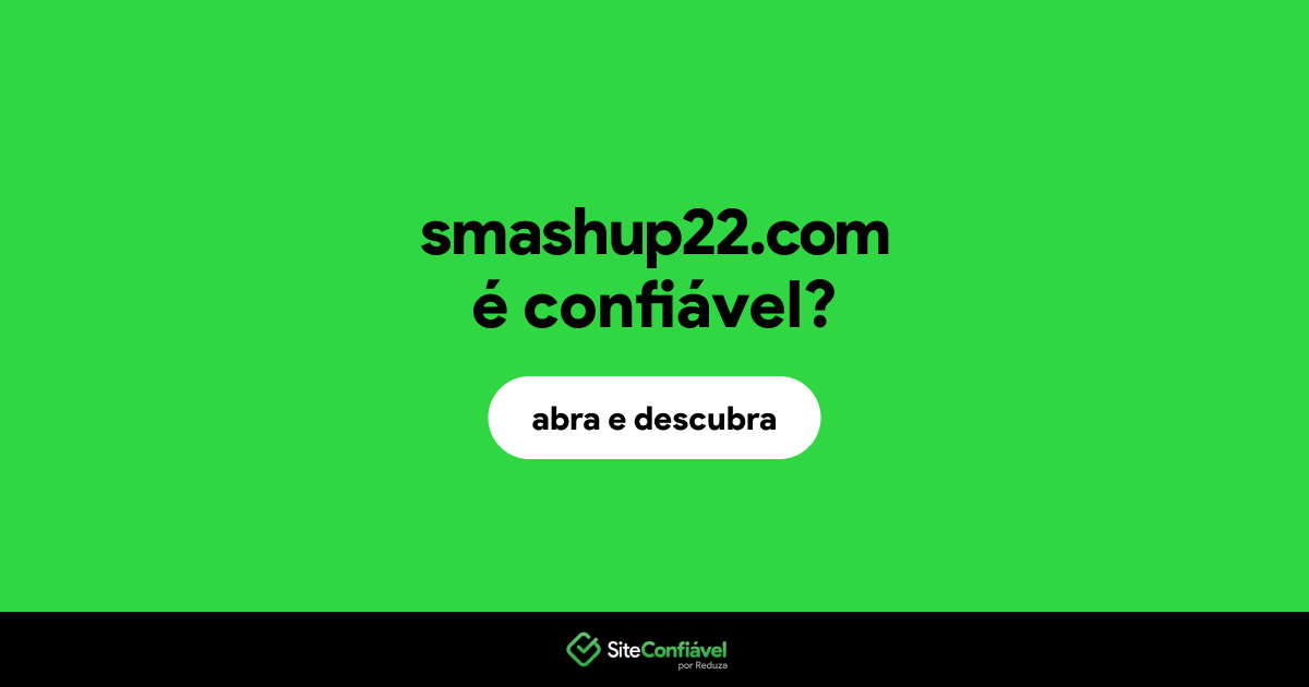 O site smashup22.com é confiável?