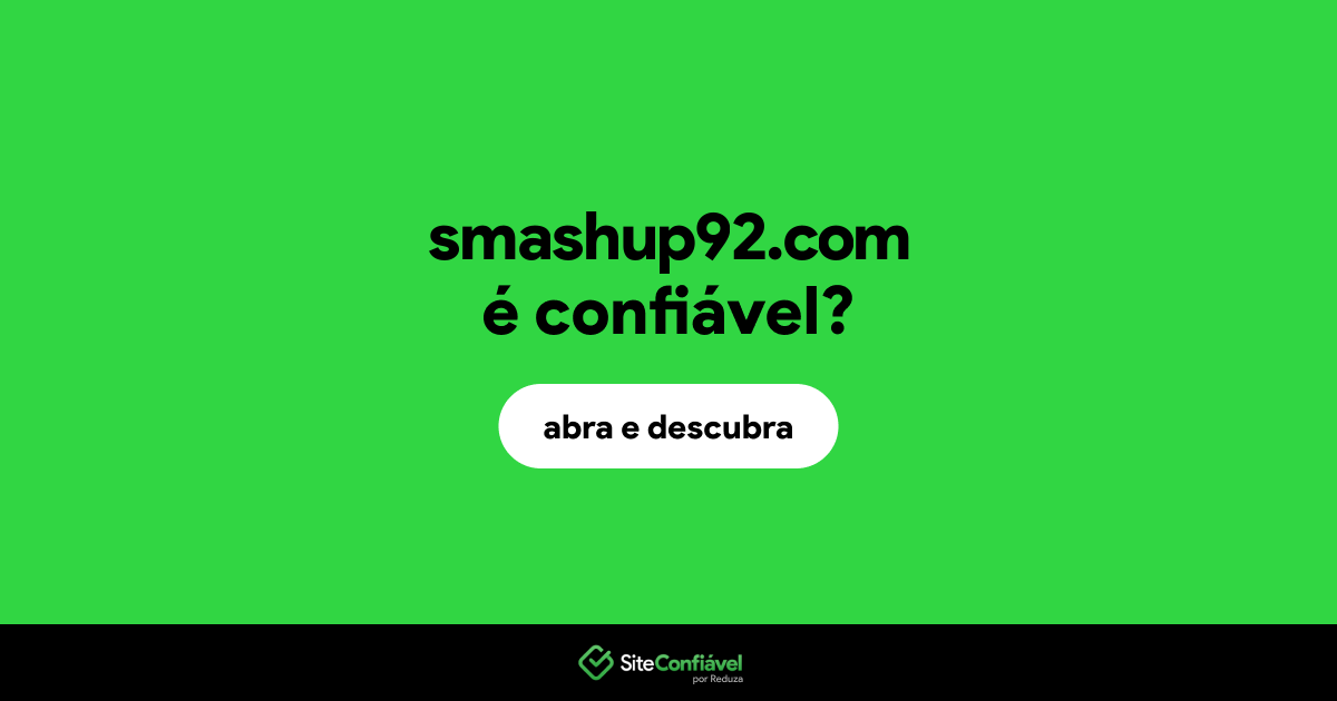 O site smashup92.com é confiável?