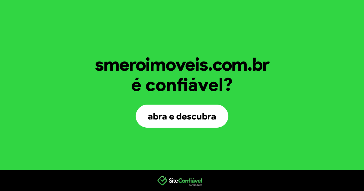 O site smeroimoveis.com.br é confiável?