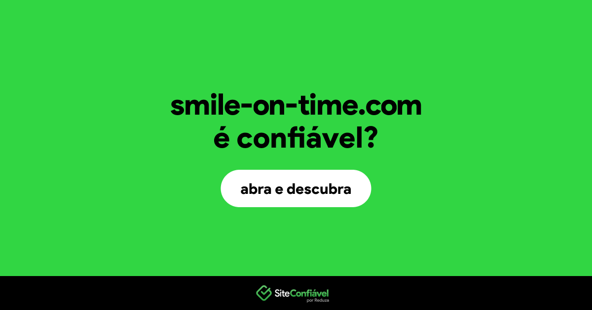 O site smile-on-time.com é confiável?