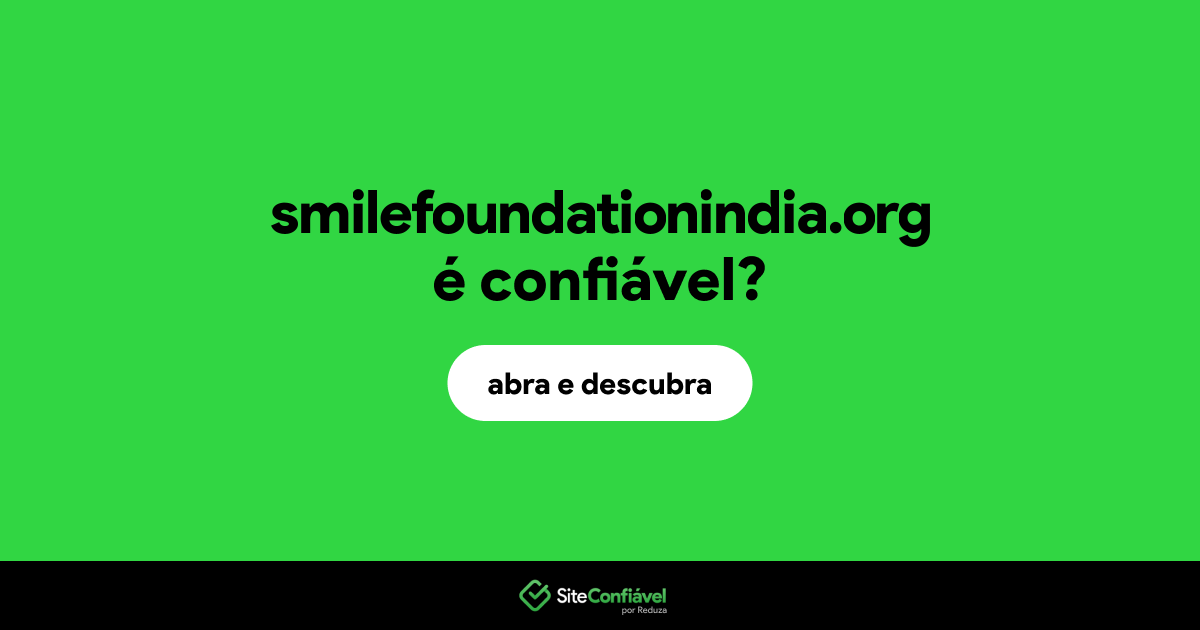 O site smilefoundationindia.org é confiável?