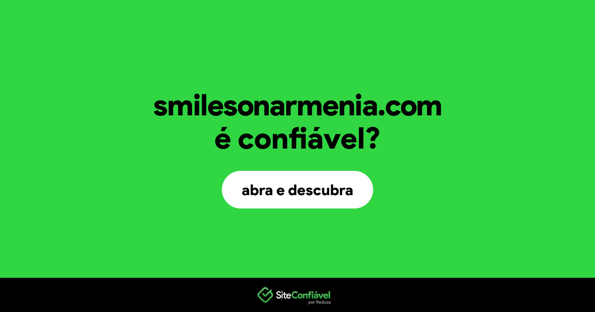 O site smilesonarmenia.com é confiável?