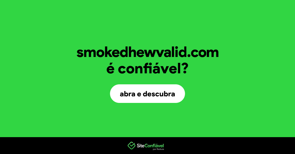 O site smokedhewvalid.com é confiável?