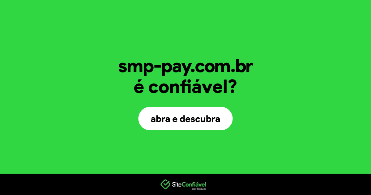 O site smp-pay.com.br é confiável?