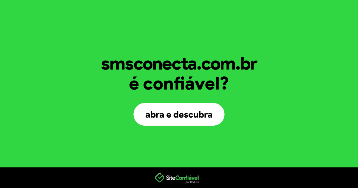 O site smsconecta.com.br é confiável?