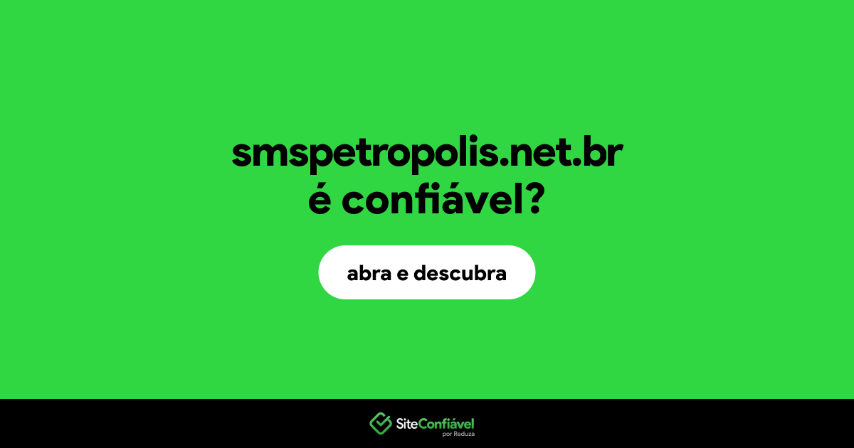 O site smspetropolis.net.br é confiável?