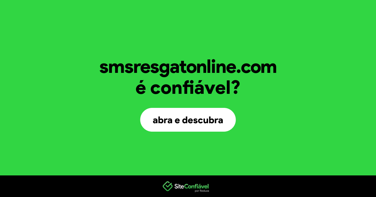 O site smsresgatonline.com é confiável?