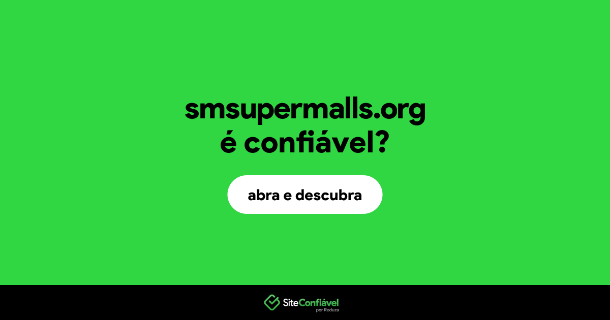 O site smsupermalls.org é confiável?