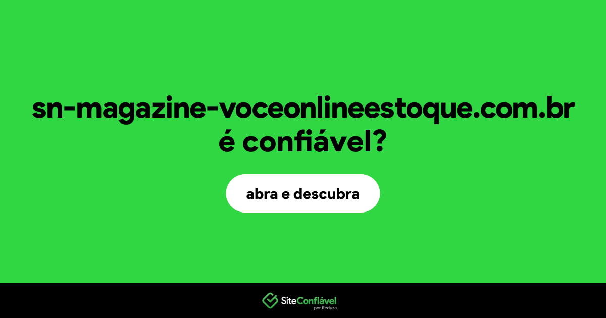 O site sn-magazine-voceonlineestoque.com.br é confiável?