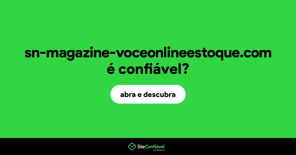 O site sn-magazine-voceonlineestoque.com é confiável?