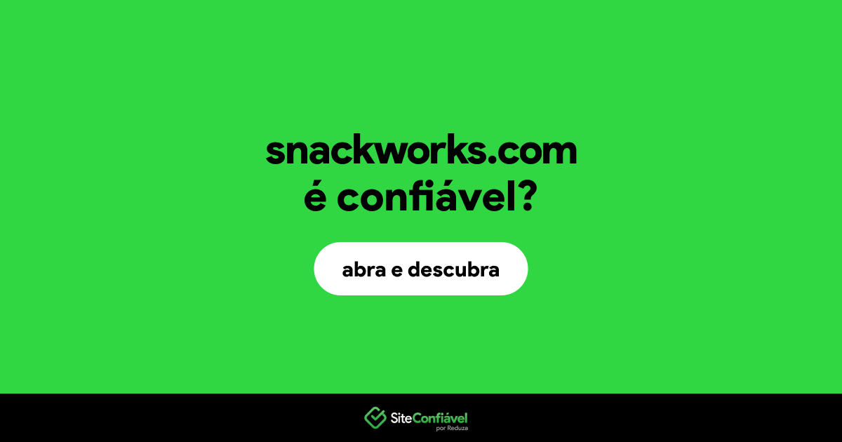 O site snackworks.com é confiável?
