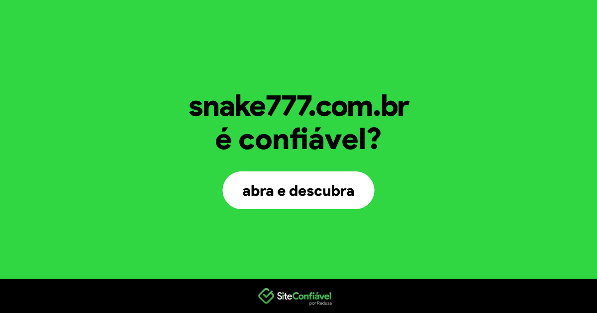 O site snake777.com.br é confiável?
