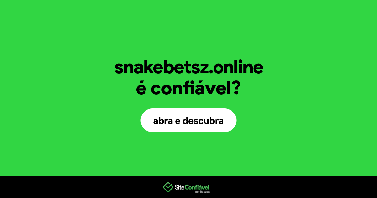 O site snakebetsz.online é confiável?