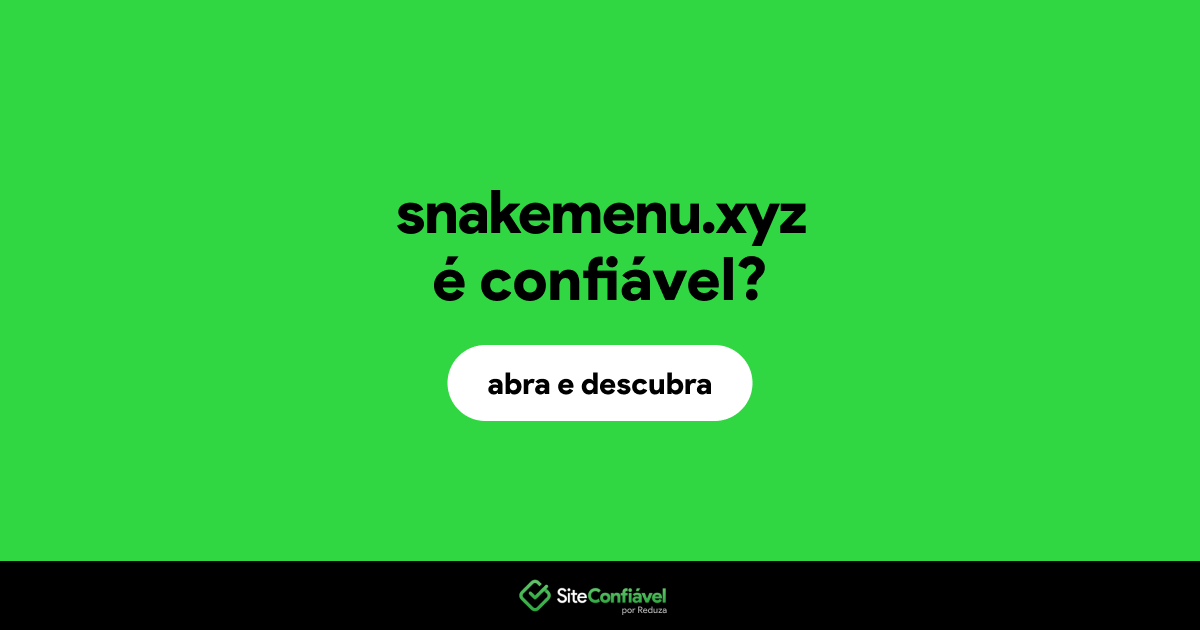 O site snakemenu.xyz é confiável?