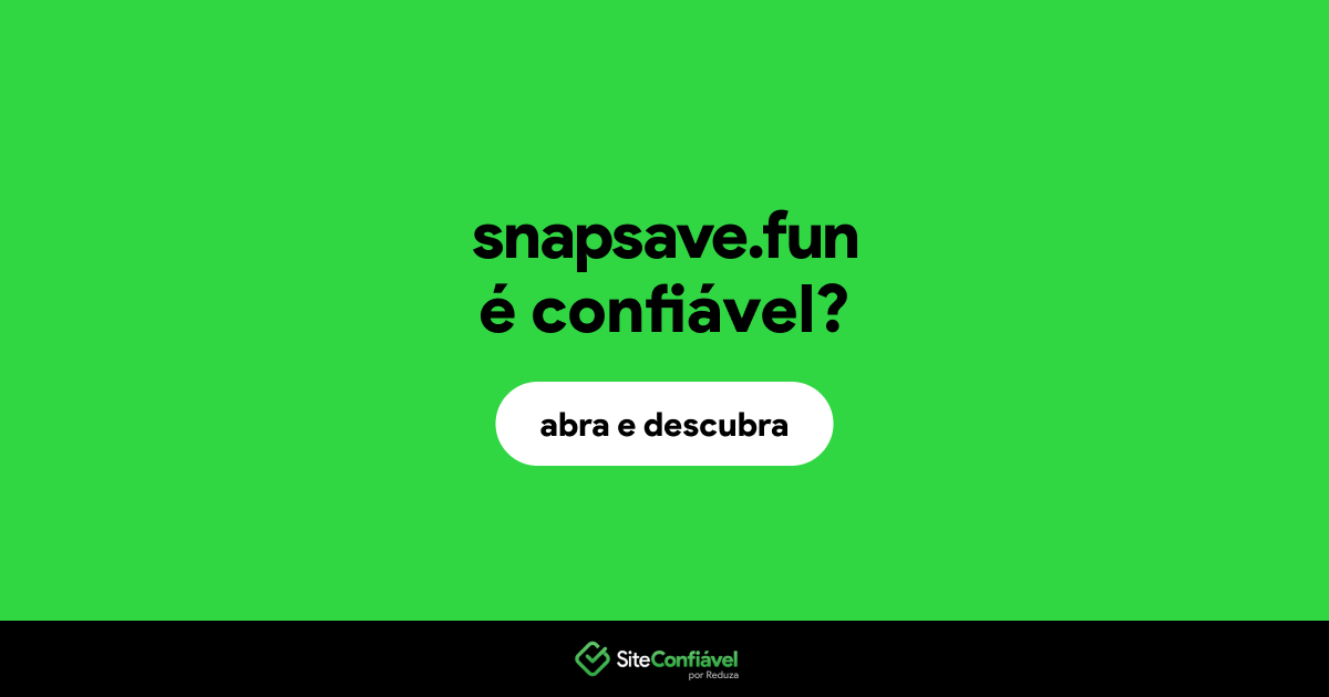 O site snapsave.fun é confiável?