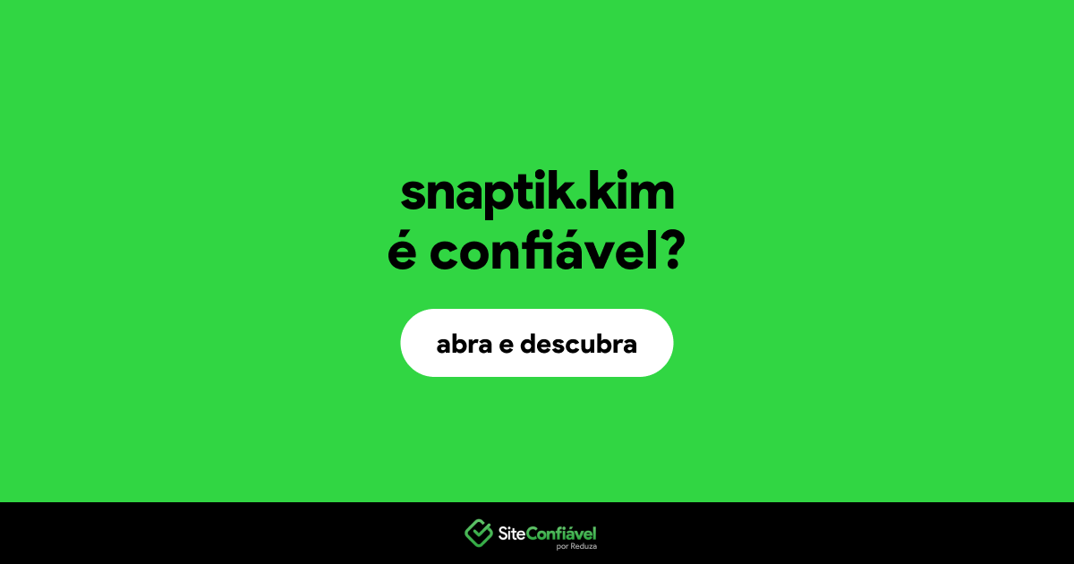 O site snaptik.kim é confiável?