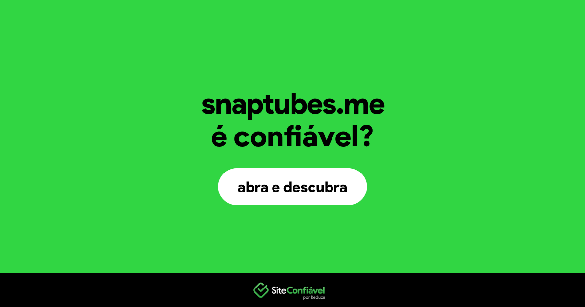 O site snaptubes.me é confiável?