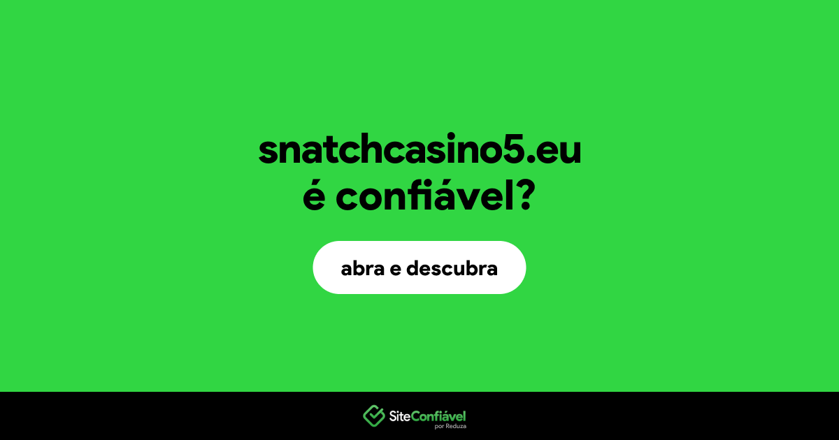 O site snatchcasino5.eu é confiável?