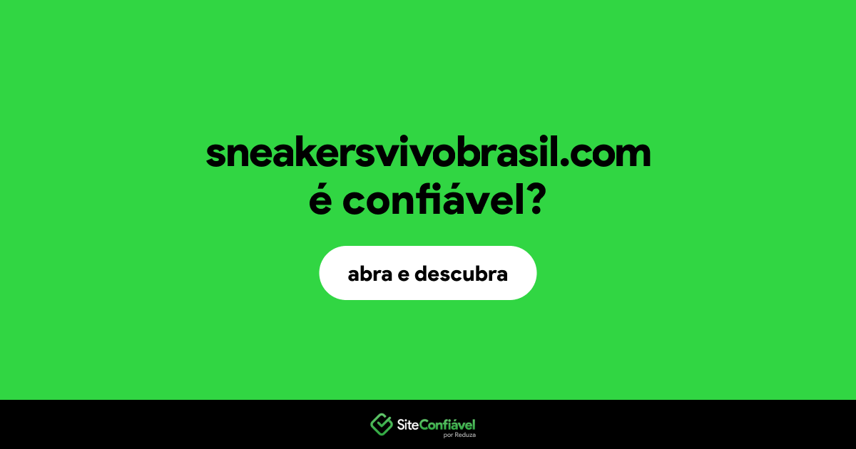 O site sneakersvivobrasil.com é confiável?