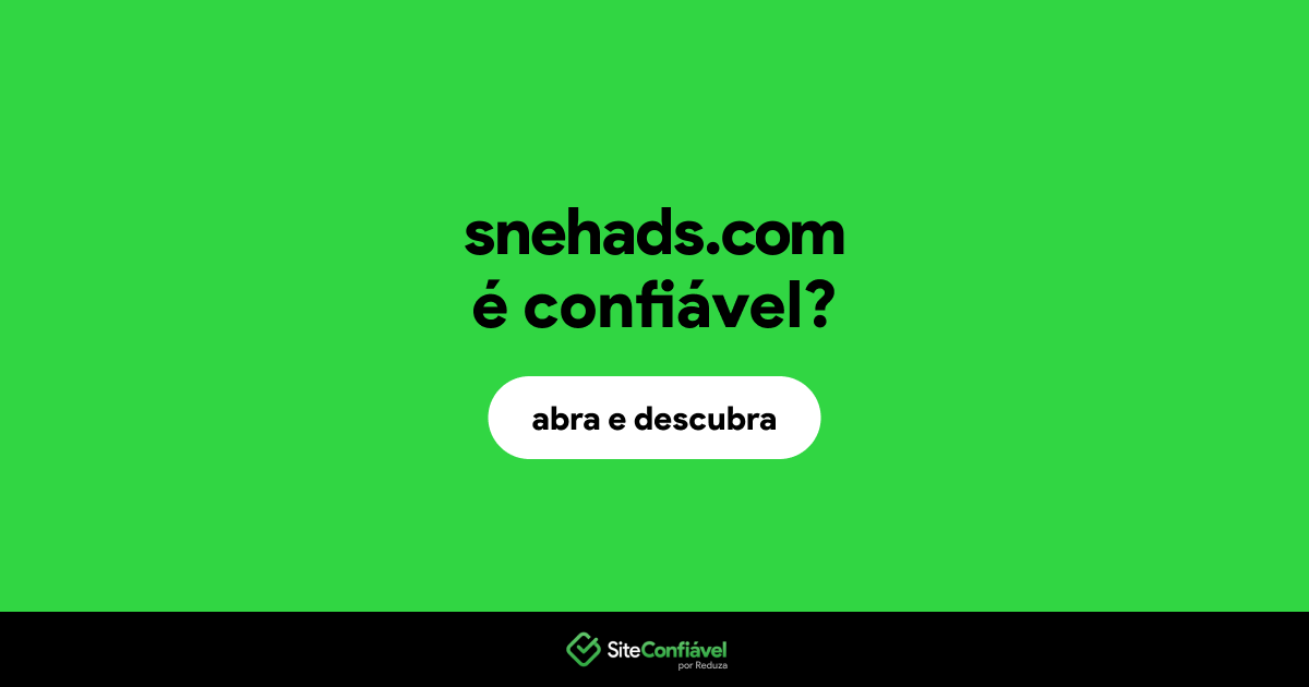 O site snehads.com é confiável?